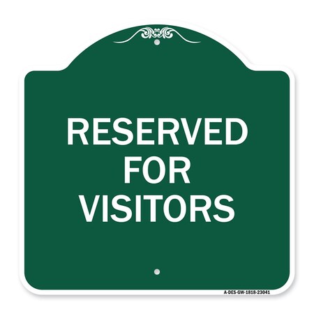 Signmission Reserved Parking Reserved Parking for Visitors, Green & White Alum, 18" x 18", GW-1818-23041 A-DES-GW-1818-23041